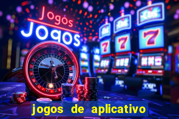 jogos de aplicativo que ganha dinheiro